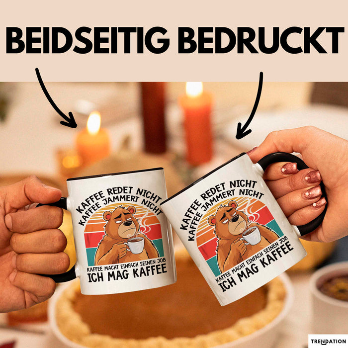 Bär Tierliebhaber Tasse Geschenk Lustige Geschenkidee Spruch Kaffee Redet Nicht Kaffee Jammert Nicht Trendation