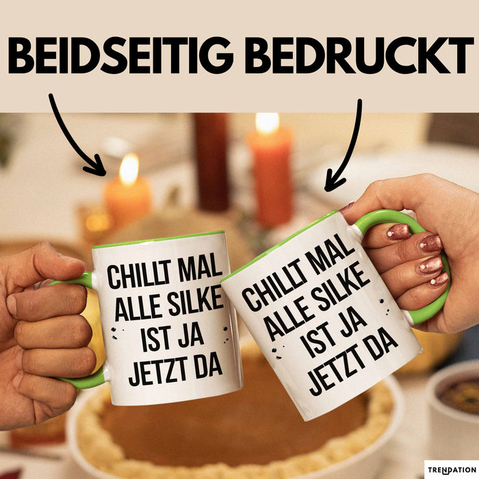 Silke Tasse Geschenk Chillt Mal Alle Silke Ist Ja Jetzt Da Geschenkidee Becher mit Name Grün Trendation