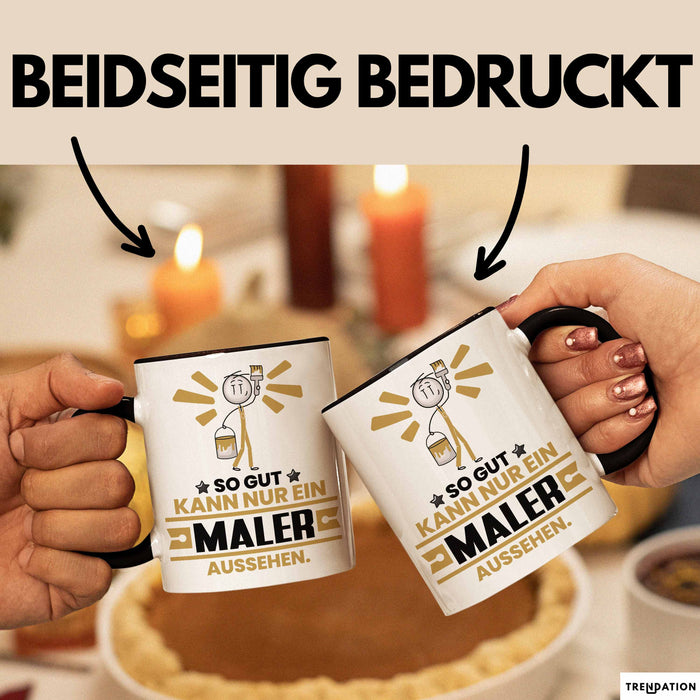 Maler Geschenk Tasse So Gut Kann Nur Ein Maler Aussehen Geschenkidee Kaffee-Becher Schwarz Trendation