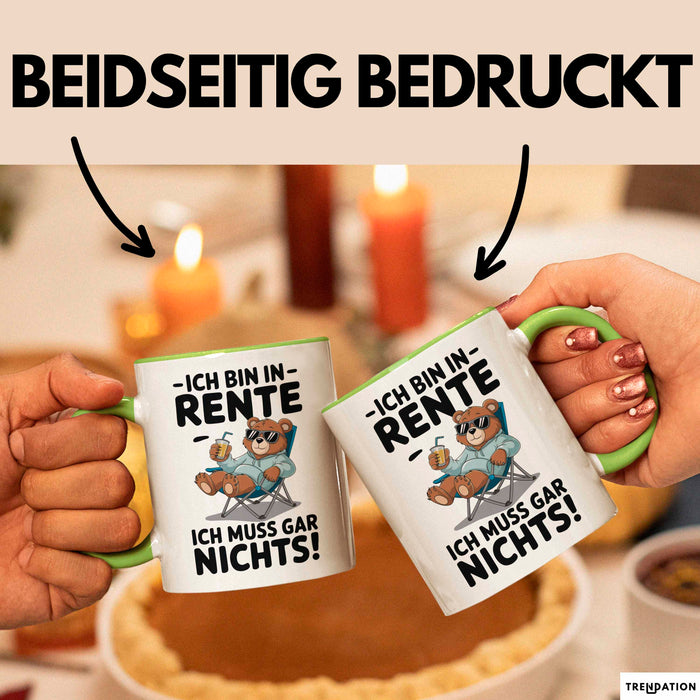 Rentner Pensionär Sarkasmus Bär Tasse Geschenk Lustige Geschenkidee Spruch Ich Bin In Rente Ich Muss Gar Nichts Grün Trendation