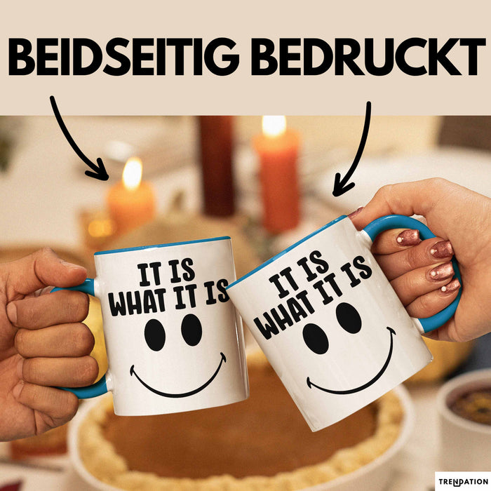 Spruch Tasse Geschenk It Is What It Is Geschenkidee Becher Blau Trendation