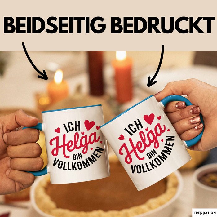 Helga Tasse Geschenk Ich Bin Vollkommen Helga Geschenkidee Geburtstag Blau Trendation