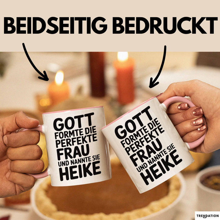 Heike Tasse Geschenk Gott Formte Die Perfekte Frau Heike Geschenkidee Rosa Trendation