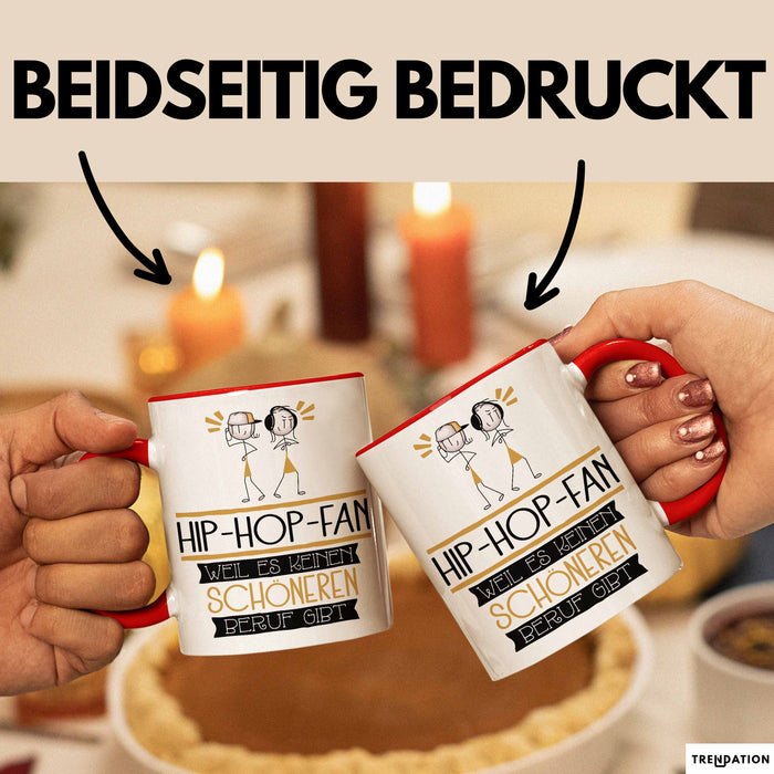 Hip-Hop-Fan Weil Es Keinen Schöneren Beruf Gibt Tasse Geschenk für Eine Hip-Hop-Fan Lustig Rot Trendation