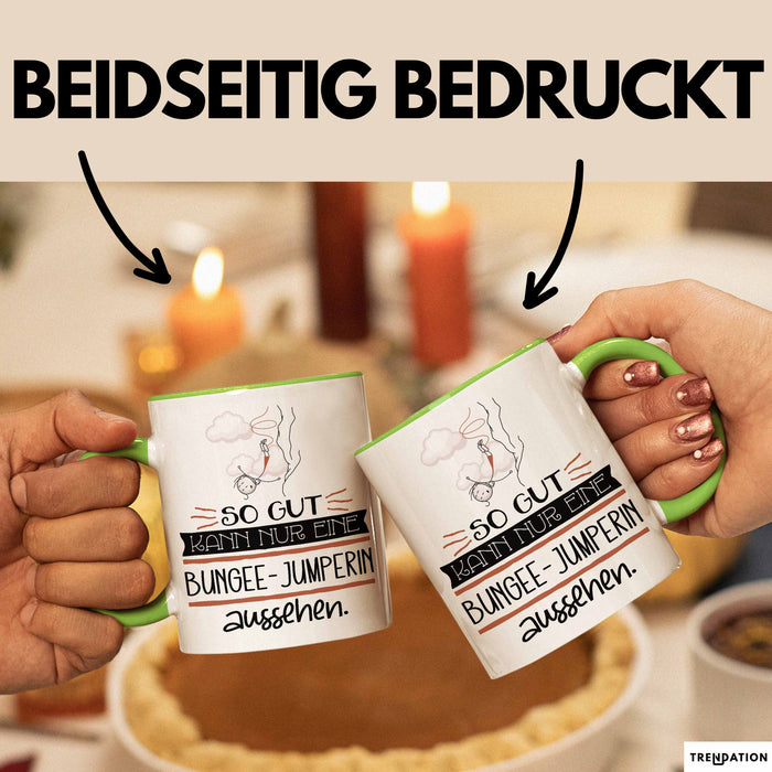 Bungee-Jumperin Geschenk Tasse So Gut Kann Nur Eine Bungee-Jumperin Aussehen Geschenkidee Geburtstag Weihnachten Lustig Grün Trendation