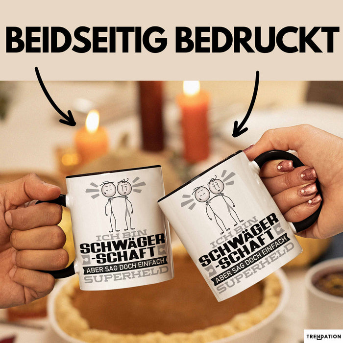 Schwägerschaft Geschenk Tasse Ich Bin Schwägerschaft Aber Sag Doch Einfach Superheld Lustige Geschenkdiee für Schwägerschaft Kaffee-Becher Schwarz Trendation