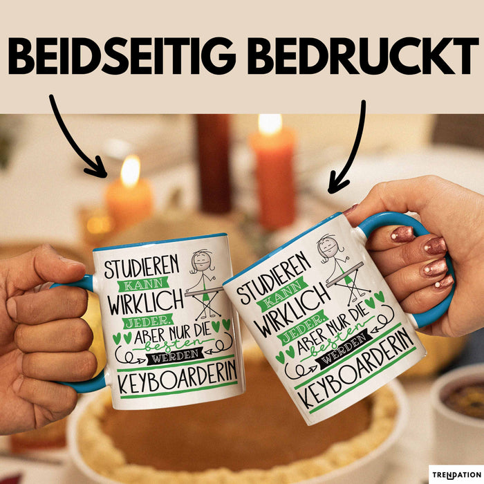 Keyboarderin Tasse Lustiges Geschenk Studieren Kann Wirklich Jeder Nur Die Besten Werden Keyboarderin Blau Trendation