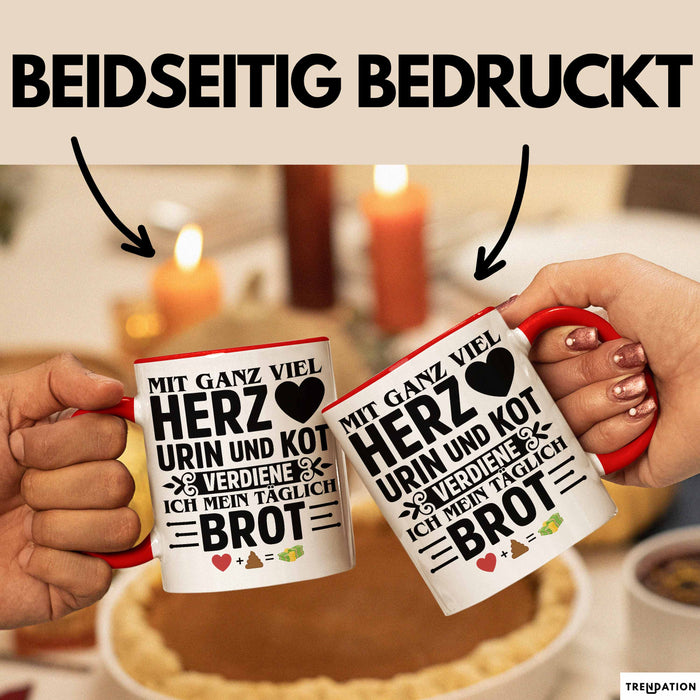 Krankenschwester Pflege Geschenk Tasse Mit Ganz Viel Herz Urin Und Kot Verdiene Ich Mein Täglich Brot Geschenkidee Kaffee-Becher Rot Trendation