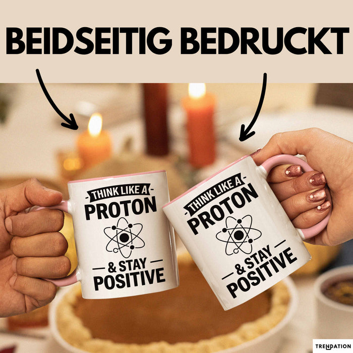 Chemiker Chemielehrer Tasse Geschenk Lustige Geschenkidee Spruch Denk Wie Ein Proton Bleib Positiv Rosa Trendation