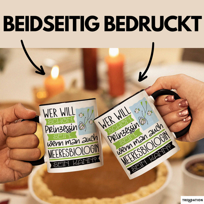 Meeresbiologin Tasse Geschenk Spruch Wer Will Schon Prinzessin Sein Wenn Man Auch Meeresbiologin Sein Kann Trendation