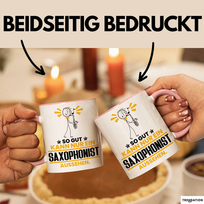 Saxophonist Geschenk Tasse So Gut Kann Nur Ein Saxophonist Aussehen Geschenkidee Kaffee-Becher Rosa Trendation