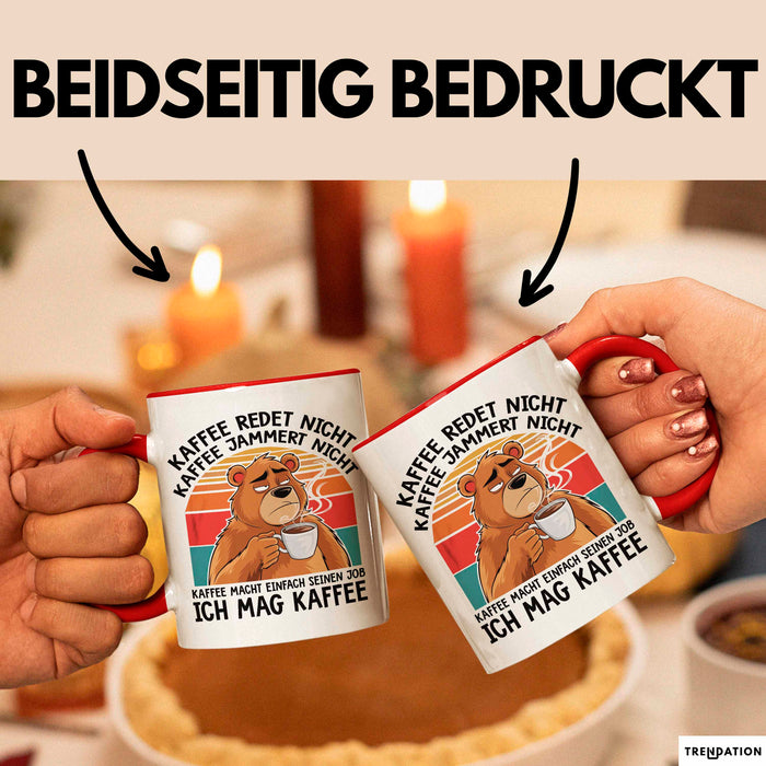 Bär Tierliebhaber Tasse Geschenk Lustige Geschenkidee Spruch Kaffee Redet Nicht Kaffee Jammert Nicht Rot Trendation