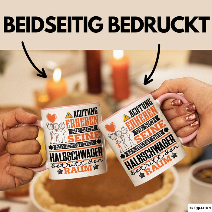 Halbschwager Geschenk Tasse Lustiger Spruch Erheben Sie Sich Der Halbschwager Betritt den Raum Rosa Trendation