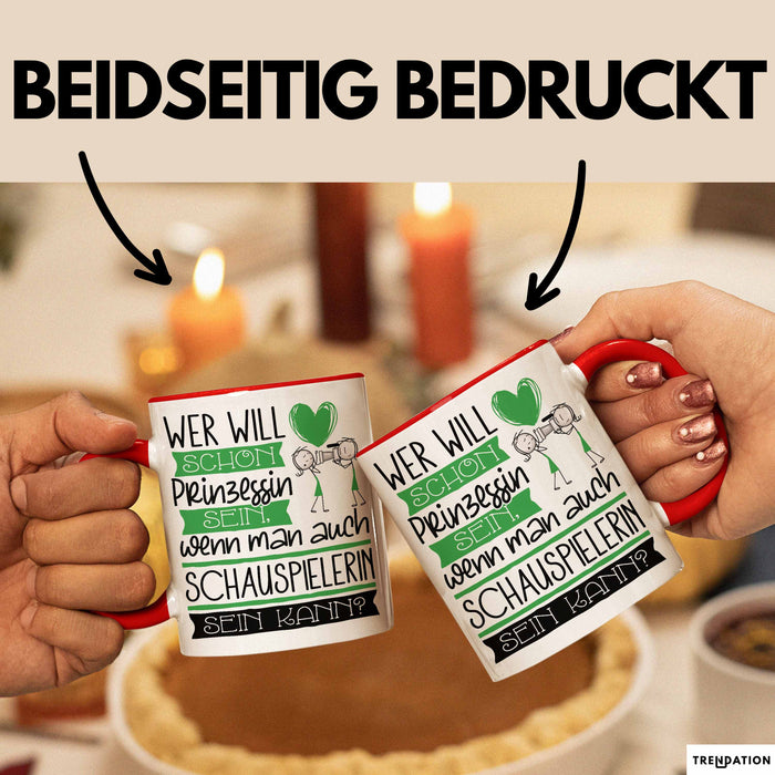 Schauspielerin Tasse Geschenk Spruch Wer Will Schon Prinzessin Sein Wenn Man Auch Schauspielerin Sein Kann Rot Trendation