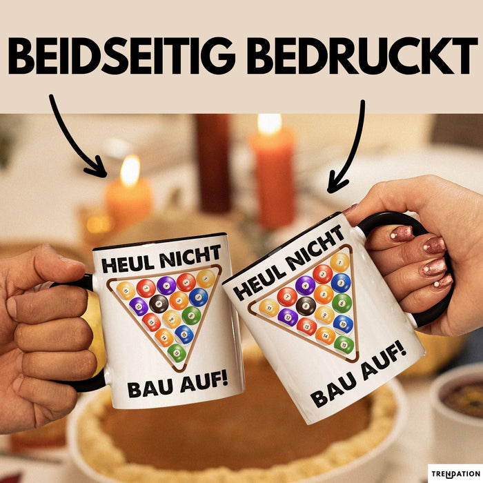 Billard-Spieler Tasse Pool Heul Nicht Bau Auf Geschenkidee Billiard Profi Becher Trendation