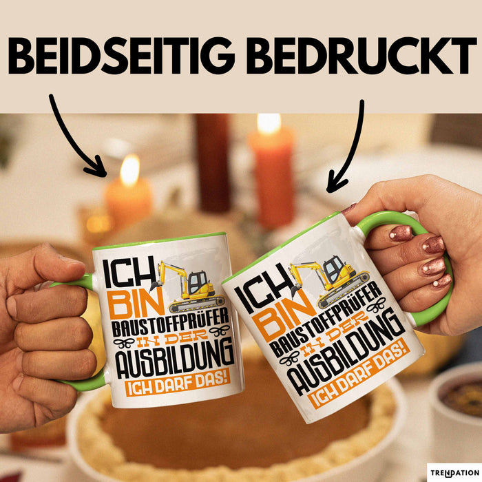 Baustoffprüfer Ausbildung Tasse Geschenk Ich Bin Baustoffprüfer In Der Ausbildung Ich Darf Das Geschenkidee Spruch Grün Trendation