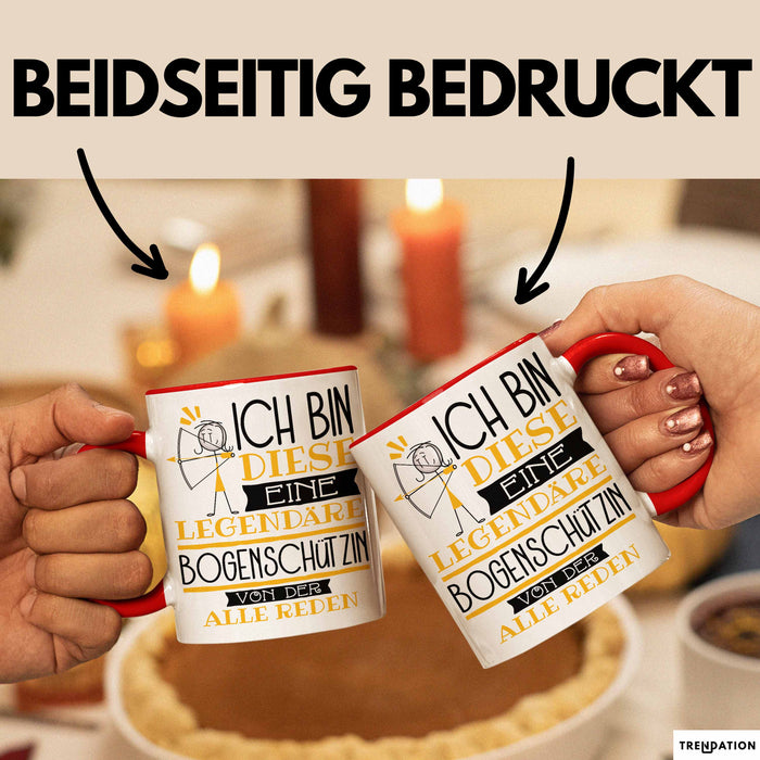 Bogenschützin Tasse Geschenk Ich Bin Diese Eine Legendäre Bogenschützin Von Der Alle Reden Geschenkidee Geburtstag Weihnachten Rot Trendation