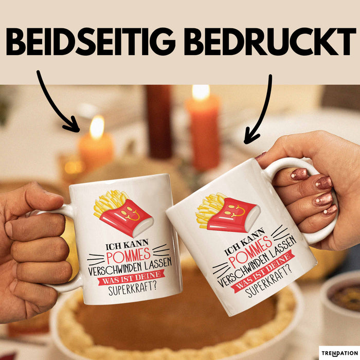 Pommes-Liebhaber Tasse Geschenk Ich Kann Pommes Verschwinden Lassen Was Ist Deine Superkraft Becher Geschenkidee Pommes Kaffee-Becher Weiß Trendation