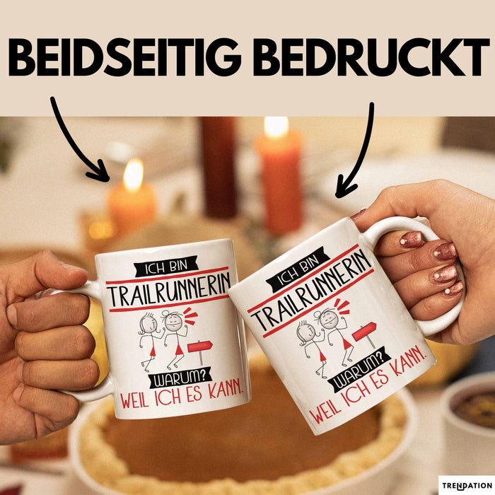 Trailrunnerin Tasse Geschenk Ich Bin Trailrunnerin Warum Weil Ich Es Kann Geschenkidee Geburtstag Weiß Trendation