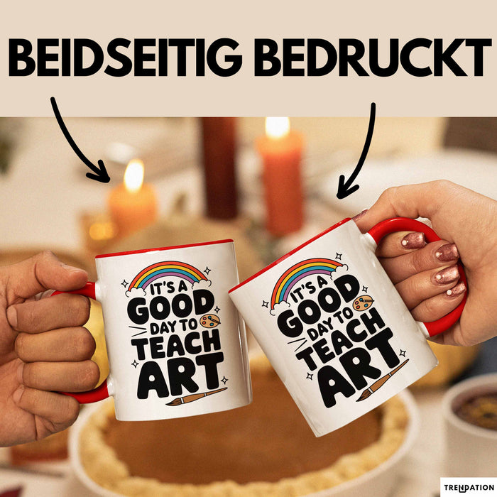 Kunstliebhaber Kunstlehrer Künstler Tasse Geschenk Lustige Geschenkidee Spruch Heute Ist Ein Guter Tag Um Kunst Zu Unterrichten Rot Trendation