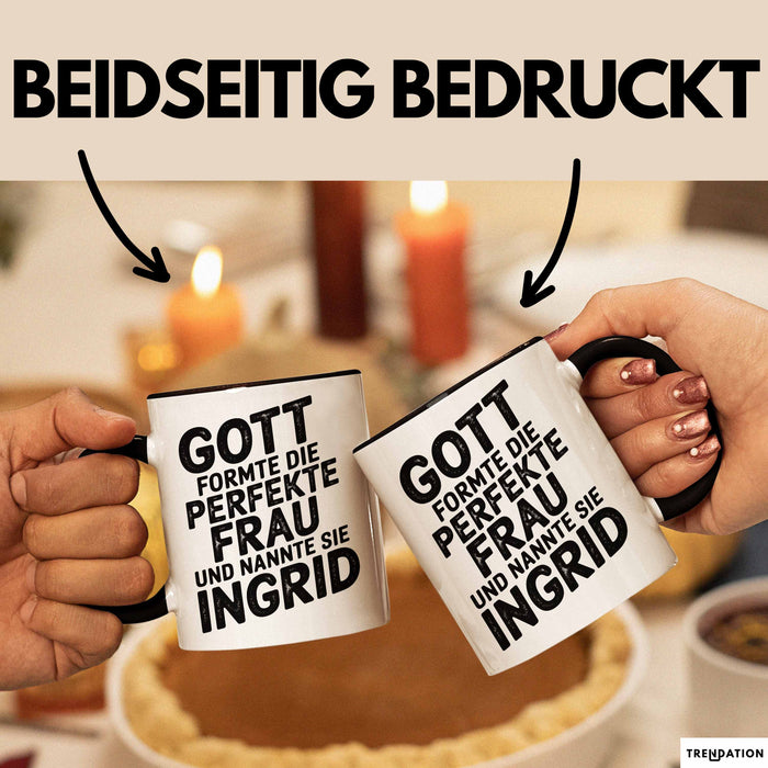 Ingrid Tasse Geschenk Gott Formte Die Perfekte Frau Ingrid Geschenkidee