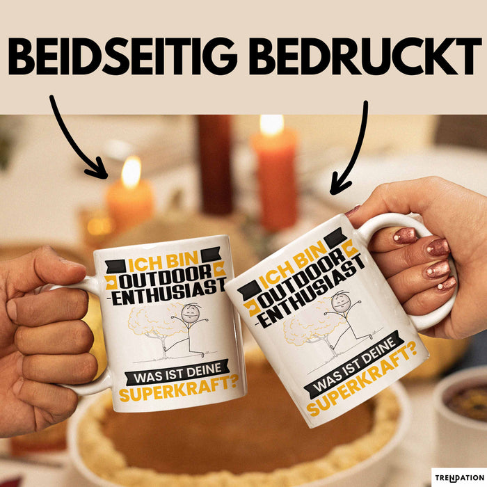 Outdoor-Enthusiast Tasse Geschenk für Outdoor-Enthusiast Geburtstag Lustiger Spruch Kaffee-Becher Was Ist Deine Superkraft Weiß Trendation