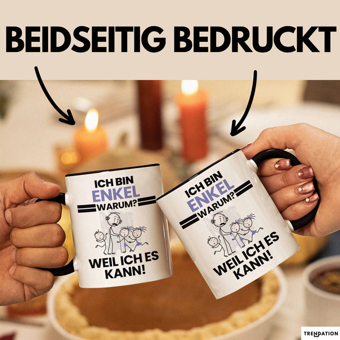 Enkel Geschenk Tasse Lustiger Spruch Ich Bin Enkel Warum Weil Ich Es Kann Geschenkidee Bester Enkel Geburtstag Kaffee-Becher Schwarz Trendation