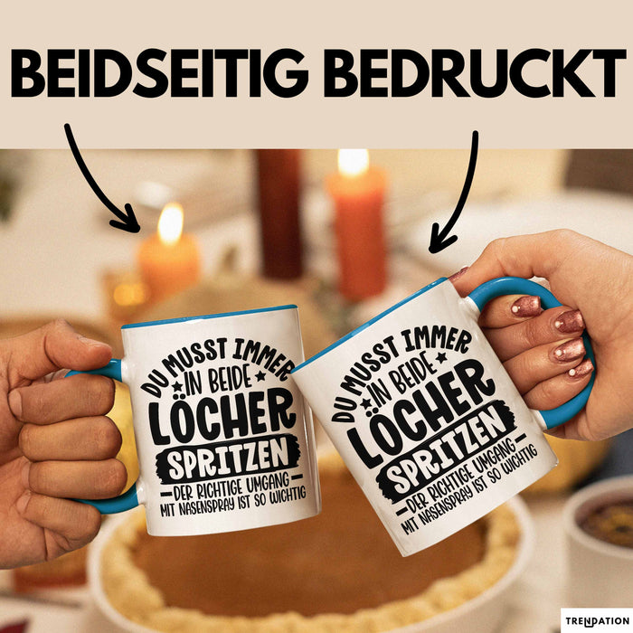 Humor Tasse Geschenk Mit Spruch Du Musst Immer In Beide Löcher Spritzen Kaffee-Becher Blau Trendation