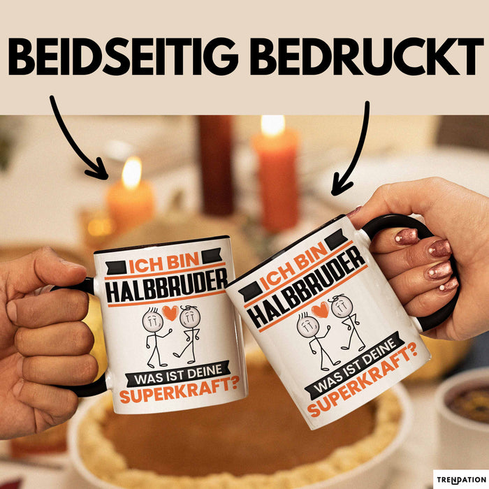 Halbbruder Tasse Geschenk für Halbbruder Geburtstag Lustiger Spruch Kaffee-Becher Was Ist Deine Superkraft Schwarz Trendation