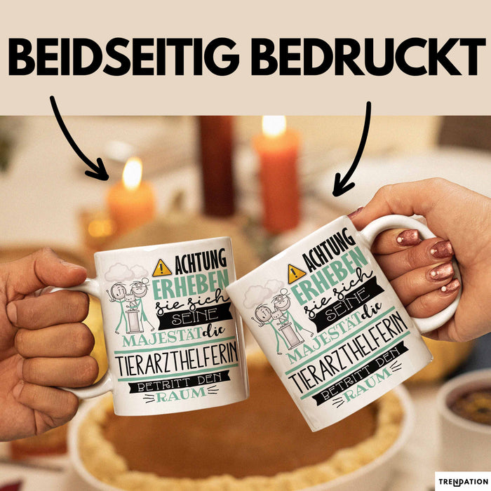 Tierarzthelferin Tasse Geschenk Lustiger Spruch Bitte Erheben Sie Sich Seine Majestät Die Tierarzthelferin Betritt Den Raum Weiß Trendation