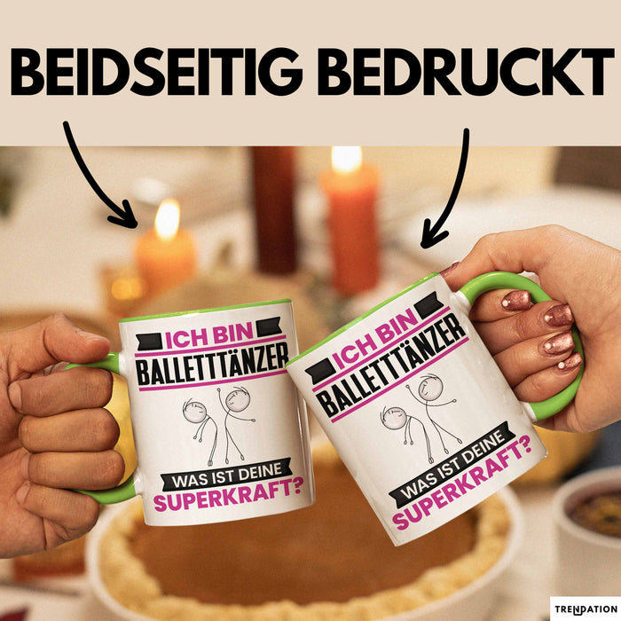 Balletttänzer Tasse Geschenk für Balletttänzer Geburtstag Lustiger Spruch Kaffee-Becher Was Ist Deine Superkraft Grün Trendation