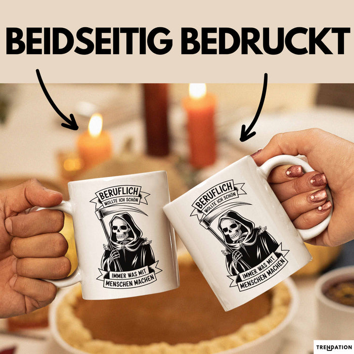 Beruf Tasse Geschenk Beruflich Wollte Ich Was Mit Menschen Machen Geschenkidee Weiß Trendation