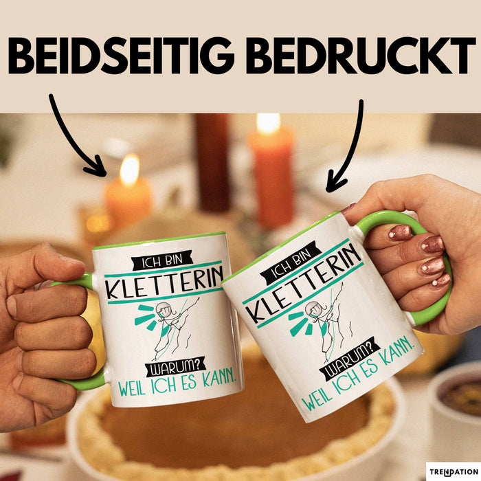Kletterin Tasse Geschenk Ich Bin Kletterin Warum Weil Ich Es Kann Geschenkidee Geburtstag Grün Trendation