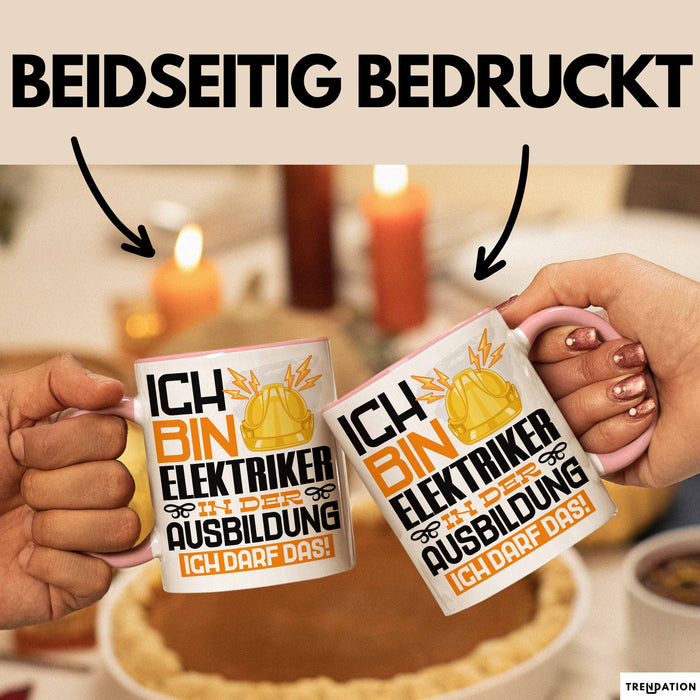 Elektriker Ausbildung Tasse Geschenk Ich Bin Elektriker In Der Ausbildung Ich Darf Das Geschenkidee Spruch Rosa Trendation