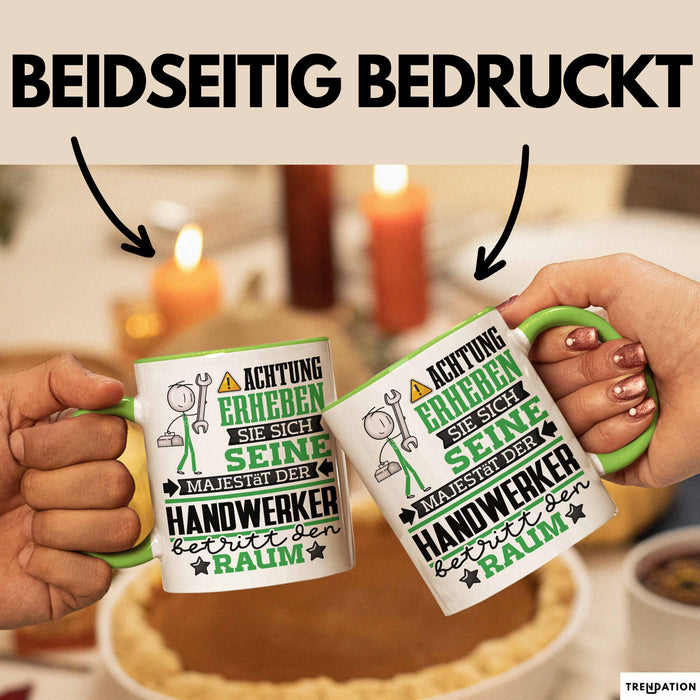 Handwerker Geschenk Tasse Lustiger Spruch Erheben Sie Sich Der Handwerker Betritt den Raum Grün Trendation