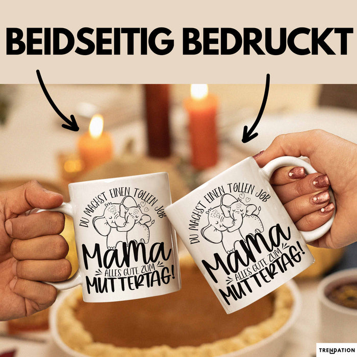 Mutter Geschenk Tasse Mama Du Machst Einen Tollen Job Alles Gute Zum Muttertag Geschenkidee Mütter Kaffee-Becher Weiß Trendation
