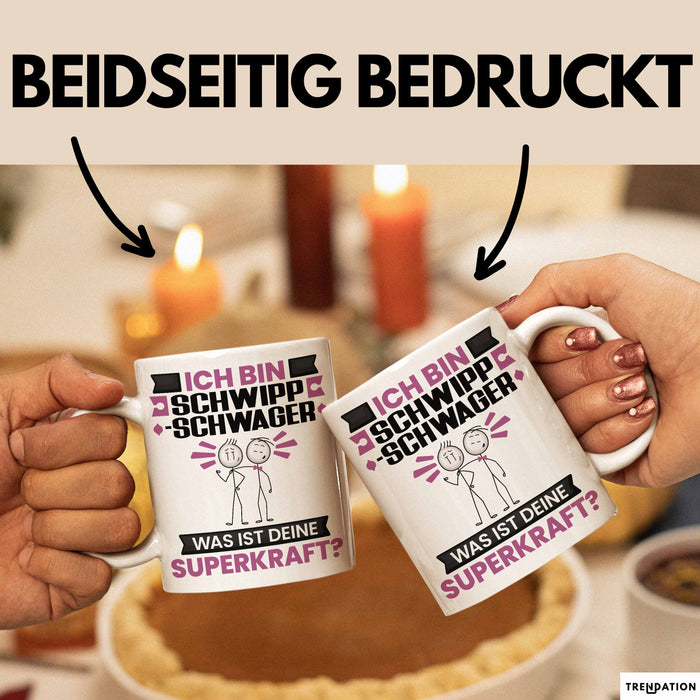 Schwippschwager Tasse Geschenk für Schwippschwager Geburtstag Lustiger Spruch Kaffee-Becher Was Ist Deine Superkraft Weiß Trendation
