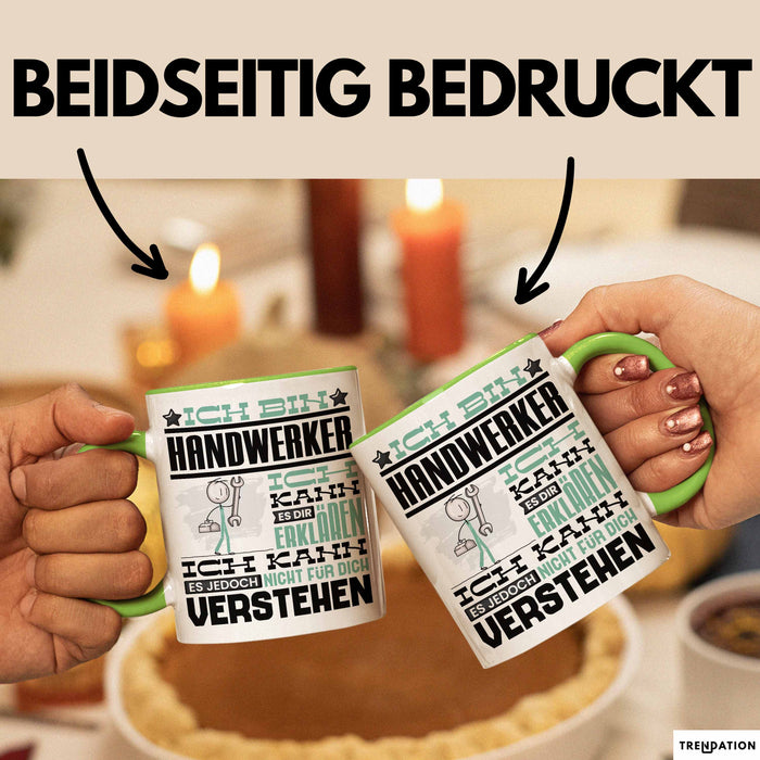 Handwerker Geschenk Tasse Geschenkidee für Handwerker Geburtstag Lustiger Spruch Ich Bin Handwerker Ich Kann Es Dir Erklären Aber Nicht Für Dich Verstehen Funny Grün Trendation