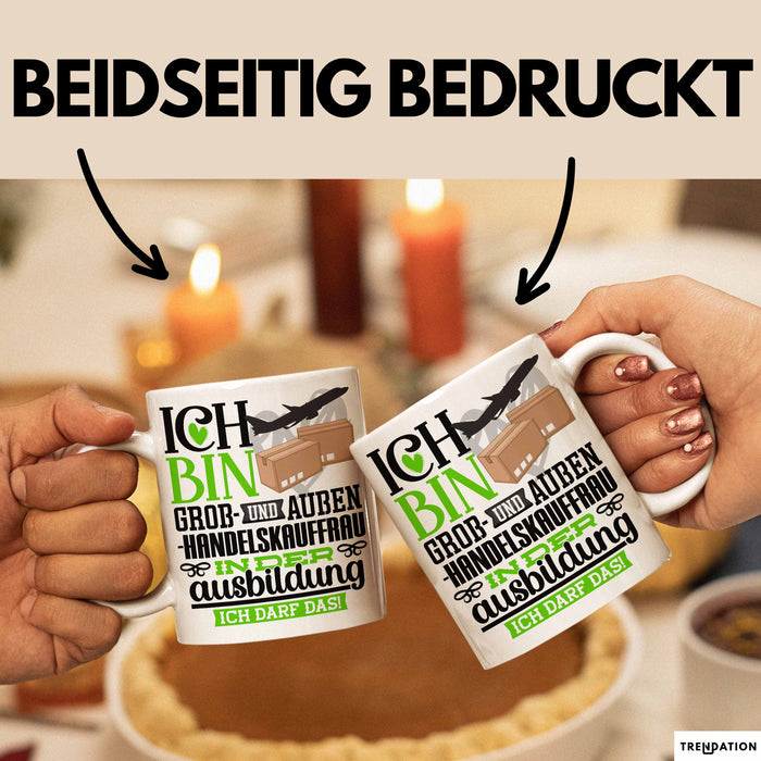 Groß- und Außenhandelskauffrau Ausbildung Start Geschenk Tasse Ich Bin Groß- und Außenhandelskauffrau In Der Ausbildung Ich Darf Das Kaffee-Becher Geschenkidee Weiß Trendation