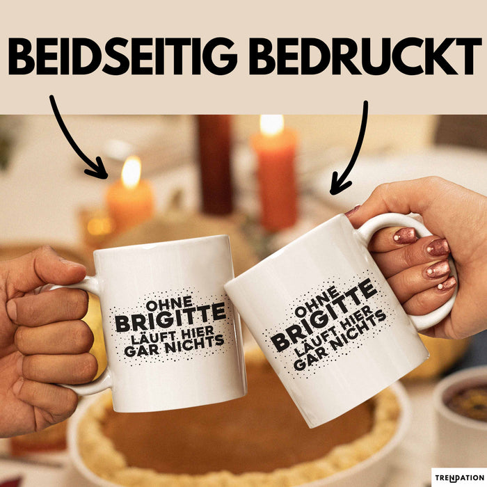 Brigitte Tasse Ohne Brigitte Laeuft Hier Gar Nichts Geschenk