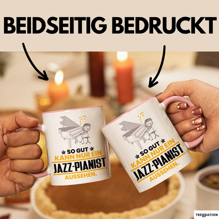 Jazz-Pianist Geschenk Tasse So Gut Kann Nur Ein Jazz-Pianist Aussehen Geschenkidee Kaffee-Becher Rosa Trendation