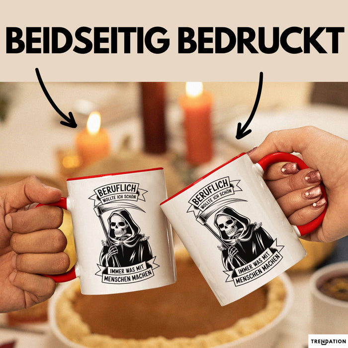 Beruf Tasse Geschenk Beruflich Wollte Ich Was Mit Menschen Machen Geschenkidee Rot Trendation