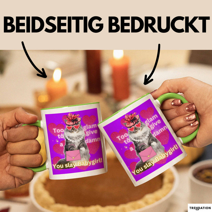 Meme Tasse Geschenk Lustiger Becher Katze Too Glam To Give A Damn You Slay Babygirl Grün Trendation