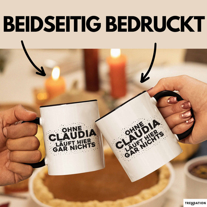 Claudia Tasse Ohne Claudia Laeuft Hier Gar Nichts Geschenk Schwarz Trendation