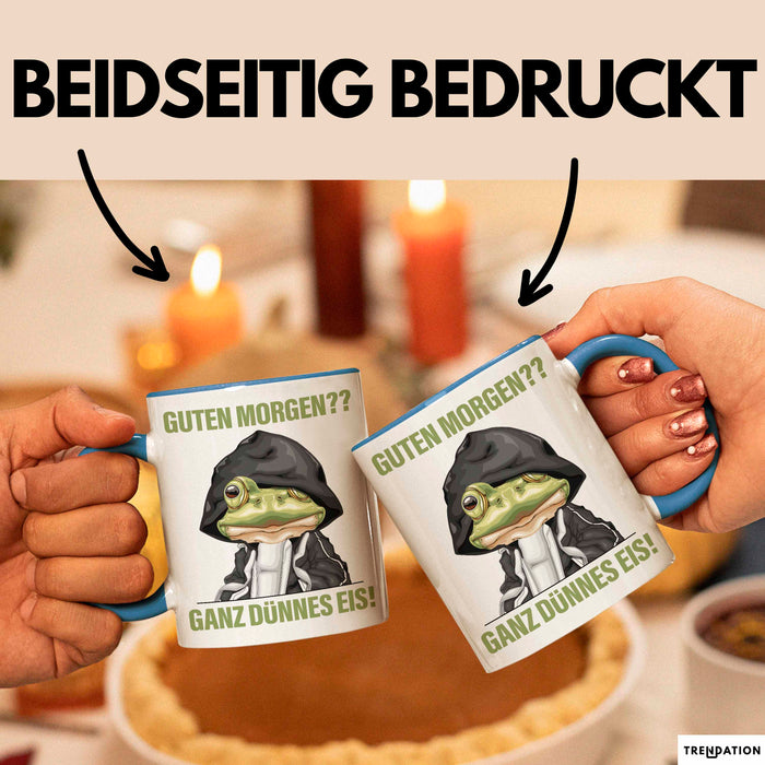 Sarkasmus Tasse Geschenk Lustiger Spruch Guten Morgen Ganz Dünnes Eis Frosch Becher Blau Trendation