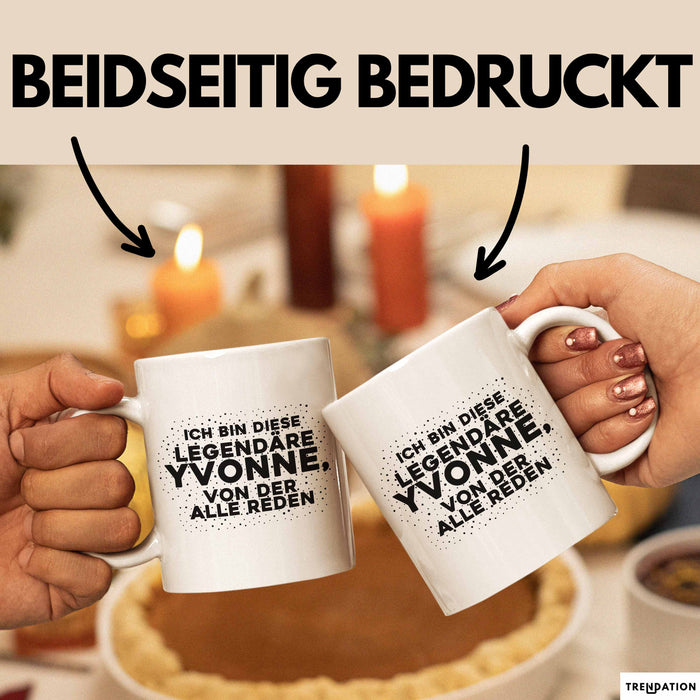 Yvonne Tasse Ich Bin Diese Legendaere Yvonne, Von Der Alle Reden Geschenk