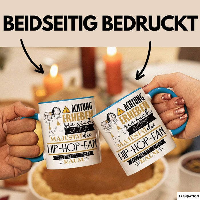 Hip-Hop-Fan Tasse Geschenk Lustiger Spruch Bitte Erheben Sie Sich Seine Majestät Die Hip-Hop-Fan Betritt Den Raum Blau Trendation