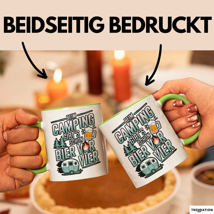 Camper Camping Bierliebhaber Tasse Geschenk Lustige Geschenkidee Spruch Beim Camping Gibt’S Schon Bier Vor Vier Grün Trendation