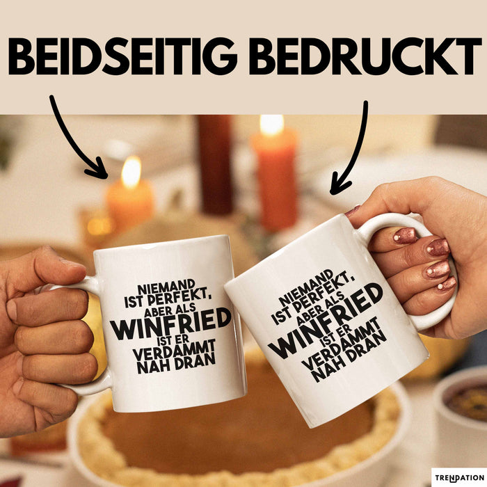 Winfried Tasse Niemand Ist Perfekt, Winfried Ist Nah Dran Geschenk Weiß Trendation