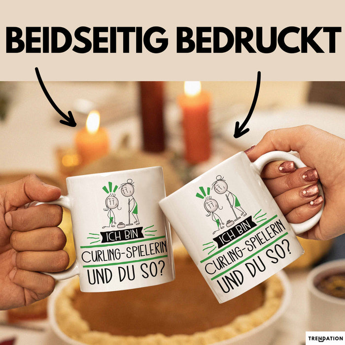 Curling-Spielerin Tasse Geschenk Ich Bin Curling-Spielerin Und Du So Geschenkidee Lustiger Spruch Becher Weiß Trendation